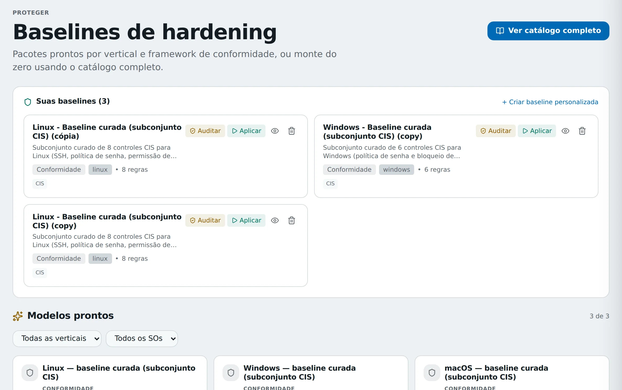 Baselines de hardening com controles de configuração segura para Windows e Linux, com as ações auditar e aplicar.